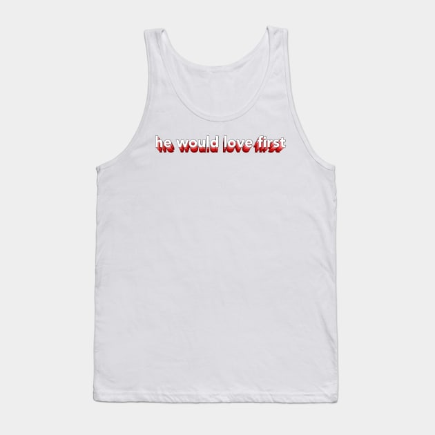 he would love first x hwlf Tank Top by mansinone3